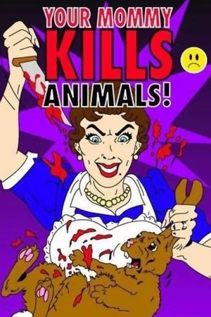 Your Mommy Kills Animals poster