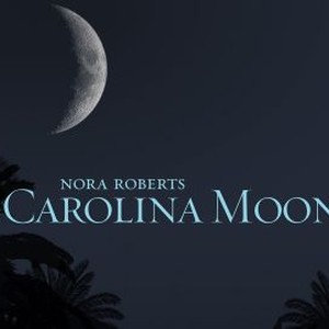 Nora Roberts' Carolina Moon photo 4