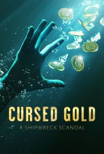 Cursed Gold: A Shipwreck Scandal | Rotten Tomatoes
