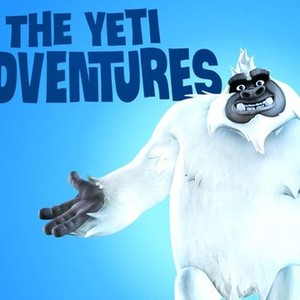 The Yeti Adventures - Rotten Tomatoes