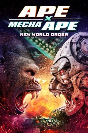 Ape X Mecha Ape: New World Order poster