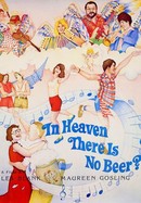 In Heaven There Is No Beer poster image