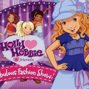 Holly Hobbie & Friends: Fabulous Fashion Show - Rotten Tomatoes