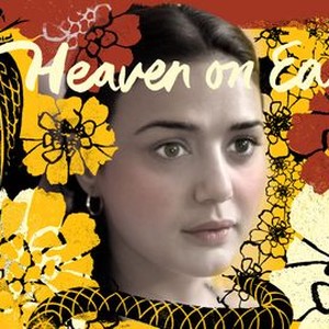 The Flick Chick: Canadian Film Review: Heaven on Earth (2008)