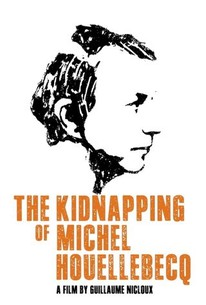 Watch trailer for The Kidnapping of Michel Houellebecq