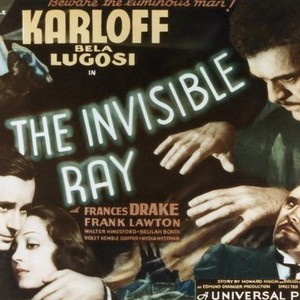 THE INVISIBLE RAY, Frank Lawton, Frances Drake Boris Karloff, Bela Lugosi, 1936