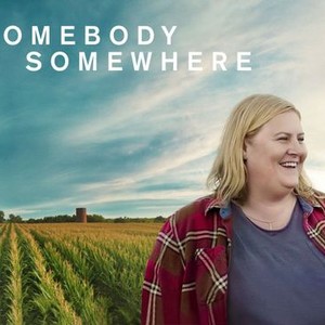 Somebody Somewhere - Rotten Tomatoes