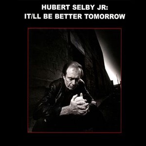 Hubert Selby Jr.: It'll Be Better Tomorrow photo 5
