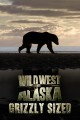Wild West Alaska: Grizzly Sized