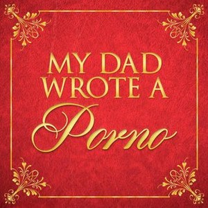 My Dad Wrote a Porno - Rotten Tomatoes