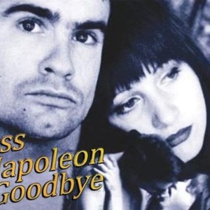 Kiss Napoleon Goodbye - Rotten Tomatoes