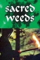 Sacred Weeds