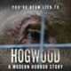 Hogwood: A Modern Horror Story