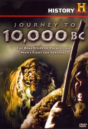 Journey to 10,000 B.C.