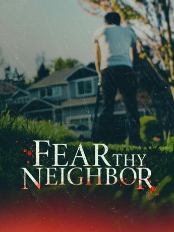 Fear Thy Neighbor: Season 10 | Rotten Tomatoes