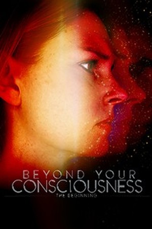 Beyond Your Consciousness: The Beginning poster