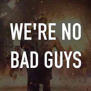 "We&#39;re No Bad Guys photo 3"