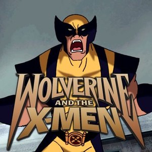 Wolverine and the X-Men - Rotten Tomatoes