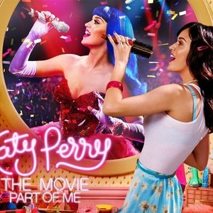 Katy Perry: Part of Me (2012) - Rotten Tomatoes