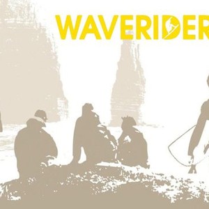Wave Riders Show Waveriders - Rotten Tomatoes
