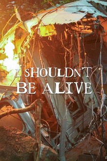 I Shouldn't Be Alive: Season 3, Episode 1 | Rotten Tomatoes