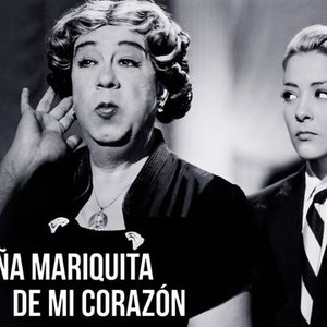 Doña Mariquita de mi Corazón Rotten Tomatoes