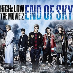 High & Low: The Movie 2 - End of Sky | Rotten Tomatoes