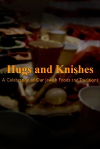 Hugs and Knishes: A Celebration of Our Jewish Foods and Traditions