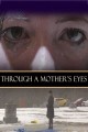 Through a Mother's Eyes