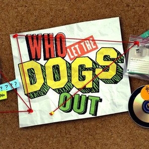 Who Let the Dogs Out - Rotten Tomatoes