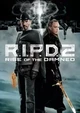 R.I.P.D. 2: Rise of the Damned