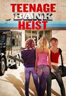 Teenage Bank Heist poster image