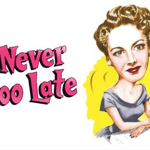 It's Never Too Late photo 12