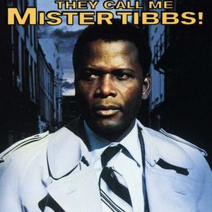 They Call Me Mister Tibbs! - Rotten Tomatoes