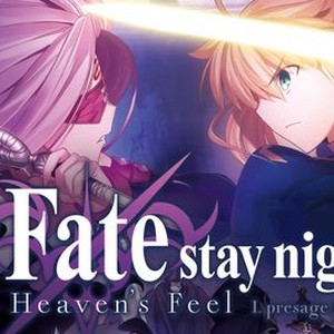 Fate/Stay Night: Heaven's Feel -- I. Presage Flower - Rotten Tomatoes