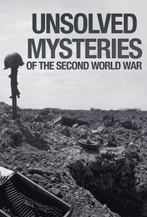 Unsolved Mysteries of the Second World War - Rotten Tomatoes