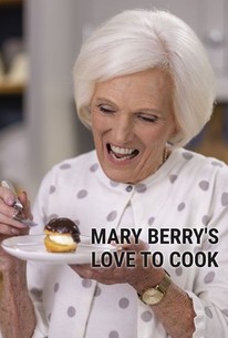 Mary Berry - Love To Cook - Rotten Tomatoes