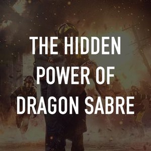 The Hidden Power of Dragon Sabre - Rotten Tomatoes