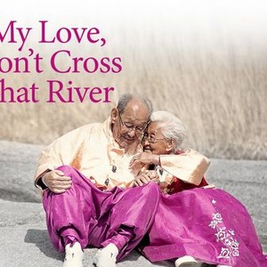 "My Love, Don&#39;t Cross That River photo 20"