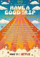 Have a Good Trip: Adventures in Psychedelics poster image