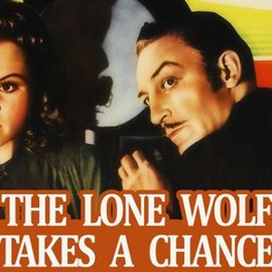 The Lone Wolf Takes a Chance - Rotten Tomatoes