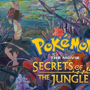 Pokémon the Movie: Secrets of the Jungle - Rotten Tomatoes
