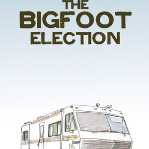 The Bigfoot Election (2011) photo 1