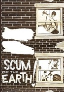 Scum of the Earth poster image