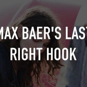 Max Baer's Last Right Hook photo 4