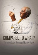 Compared to What? The Improbable Journey of Barney Frank poster image