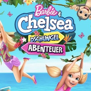 Barbie & Chelsea: Dschungel-Abenteuer - Rotten Tomatoes