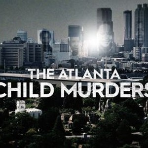 The Atlanta Child Murders - Rotten Tomatoes