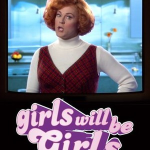 Girls Will Be Girls - Rotten Tomatoes