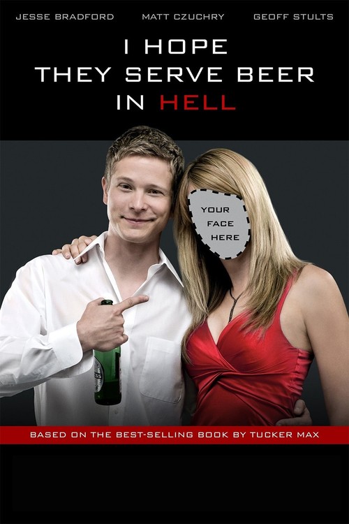 I Hope They Serve Beer in Hell poster